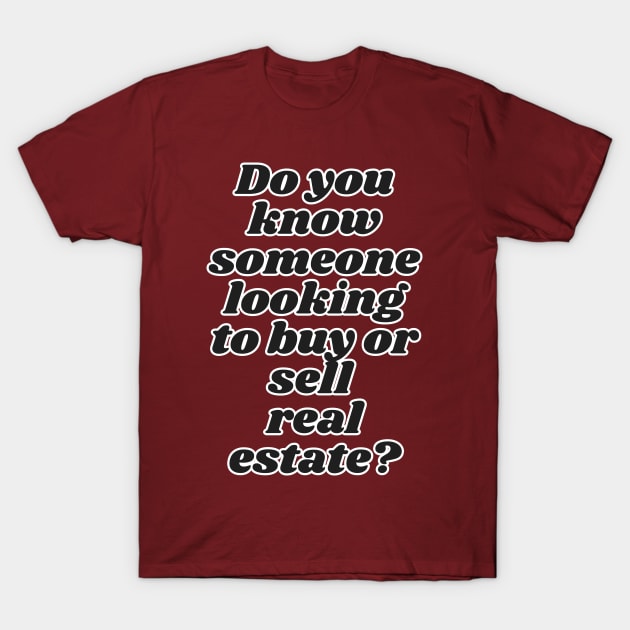 Real Estate Agent Client Appreciation Lead Generation T-Shirt by AtlanticFossils